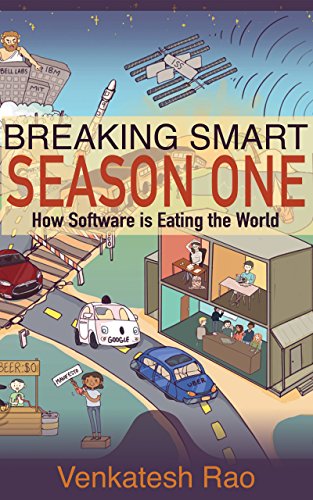 Breaking Smart: Season One: How Software is Eating the World