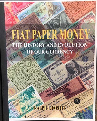 Fiat Paper Money: The History and Evolution of our Currency