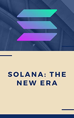 Solana: The New Era: (nfts, polkadot, trading crypto, bitcoin, staking crypto, invest crypto, ethereum, blockchain, defi, cardano, binance, solana, dogecoin, shiba)