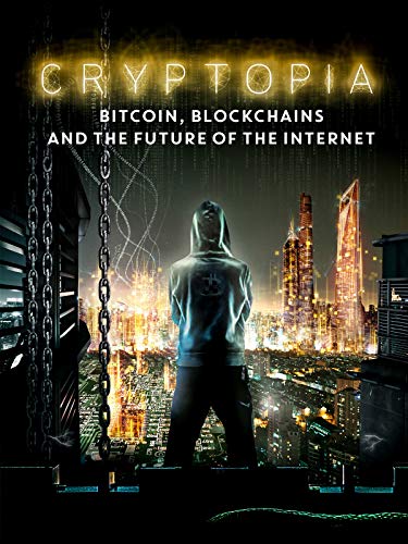 Cryptopia: Bitcoin, And The Future Of The Internet